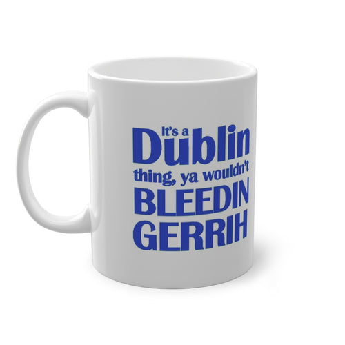 'It's a Dublin thing' Mug